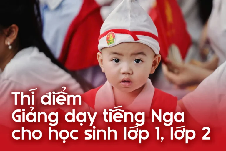 viet nam se thi diem giang day tieng nga cho hoc sinh lop 1 lop 2